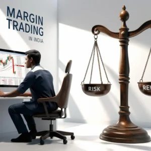 Risk and reward of margin trading in India.